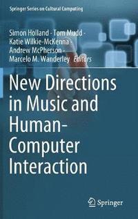 bokomslag New Directions in Music and Human-Computer Interaction