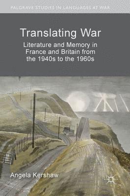 Angela Kershaw - Translating War, Inbunden