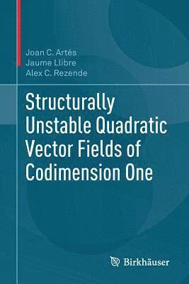 Structurally Unstable Quadratic Vector Fields of Codimension One 1