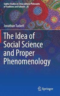bokomslag The Idea of Social Science and Proper Phenomenology