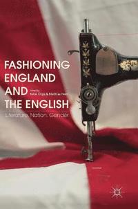 bokomslag Fashioning England and the English