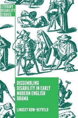 Dissembling Disability in Early Modern English Drama 1