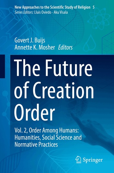 Govert J. Buijs, Annette K. Mosher - Future of Creation Order, Inbunden
