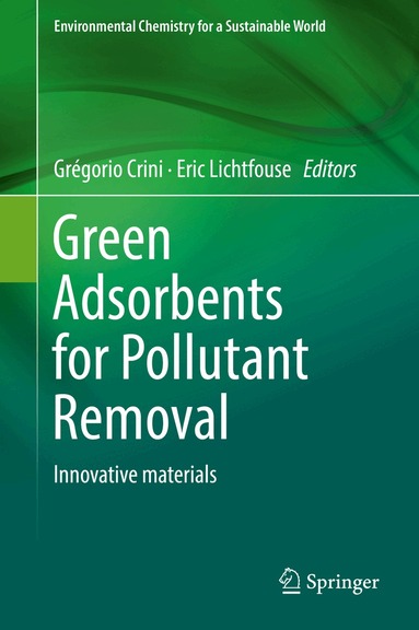 Grégorio Crini, Eric Lichtfouse - Green Adsorbents for Pollutant Removal, Inbunden
