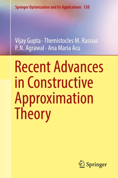 Vijay Gupta, Themistocles M. Rassias, P. N. Agrawal, Ana Maria Acu - Recent Advances in Constructive Approximation Theory, Inbunden