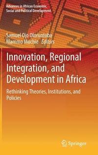 bokomslag Innovation, Regional Integration, and Development in Africa