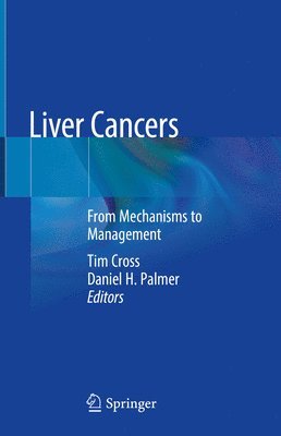Tim Cross, Daniel H. Palmer - Liver Cancers, Inbunden