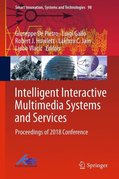 Giuseppe De Pietro, Luigi Gallo, Robert J. Howlett, Lakhmi C. Jain, Ljubo Vlacic - Intelligent Interactive Multimedia Systems and Services, Inbunden