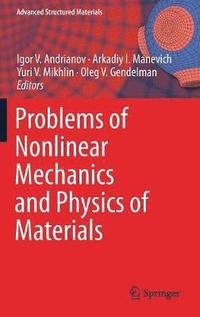 bokomslag Problems of Nonlinear Mechanics and Physics of Materials