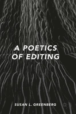 bokomslag A Poetics of Editing