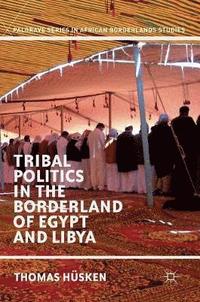bokomslag Tribal Politics in the Borderland of Egypt and Libya