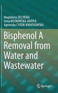 bokomslag Bisphenol A Removal from Water and Wastewater