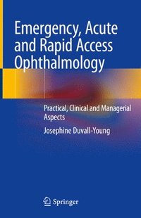 bokomslag Emergency, Acute and Rapid Access Ophthalmology
