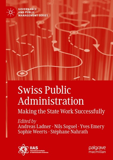 Andreas Ladner, Nils Soguel, Yves Emery, Sophie Weerts, Stéphane Nahrath - Swiss Public Administration, Inbunden
