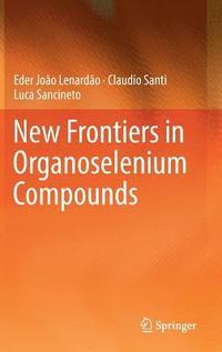 bokomslag New Frontiers in Organoselenium Compounds