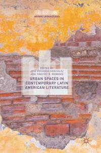 bokomslag Urban Spaces in Contemporary Latin American Literature