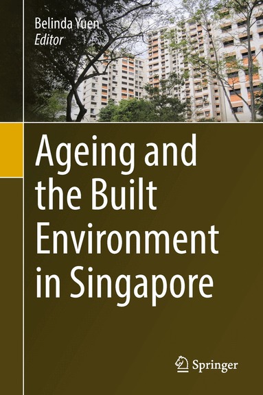 Belinda Yuen - Ageing and the Built Environment in Singapore, Inbunden