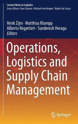 Henk Zijm, Matthias Klumpp, Alberto Regattieri, Sunderesh Heragu - Operations, Logistics and Supply Chain Management, Inbunden