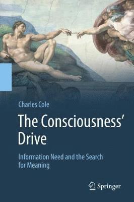 Charles Cole - Consciousness’ Drive, Inbunden