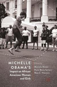 bokomslag Michelle Obama's Impact on African American Women and Girls