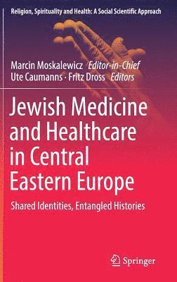 bokomslag Jewish Medicine and Healthcare in Central Eastern Europe