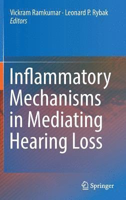 Inflammatory Mechanisms in Mediating Hearing Loss 1