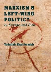 bokomslag Marxism and Left-Wing Politics in Europe and Iran