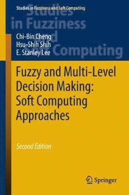 Fuzzy and Multi-Level Decision Making: Soft Computing Approaches 1