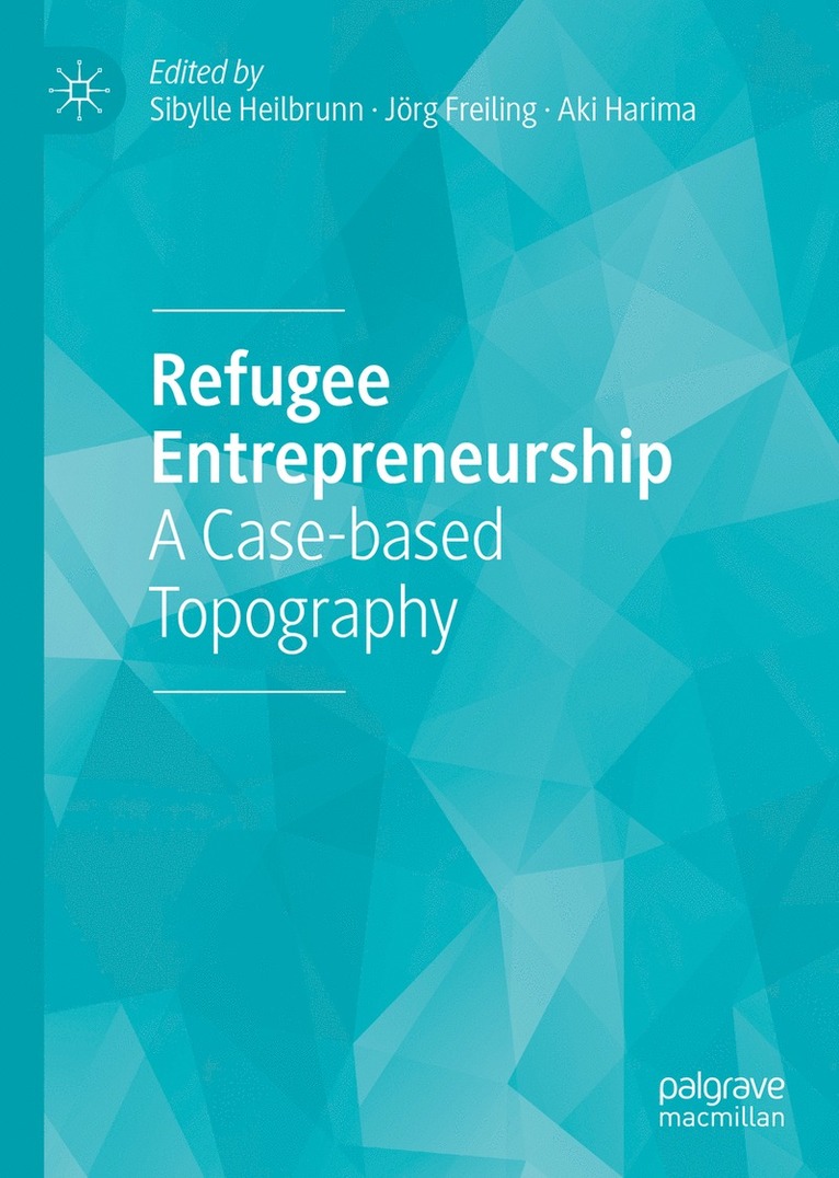 Sibylle Heilbrunn, Jörg Freiling, Aki Harima, Jorg Freiling - Refugee Entrepreneurship, Inbunden