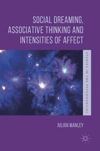 bokomslag Social Dreaming, Associative Thinking and Intensities of Affect