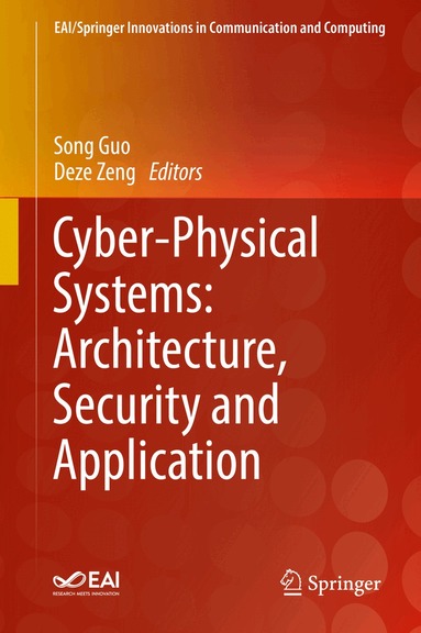 Song Guo, Deze Zeng - Cyber-Physical Systems: Architecture, Security and Application, Inbunden