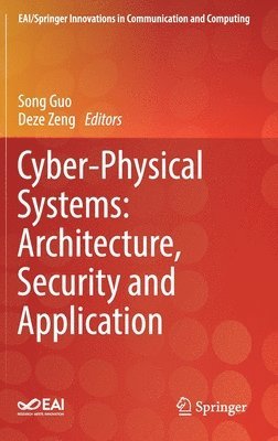 bokomslag Cyber-Physical Systems: Architecture, Security and Application