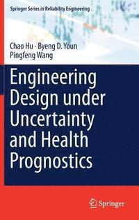 bokomslag Engineering Design under Uncertainty and Health Prognostics