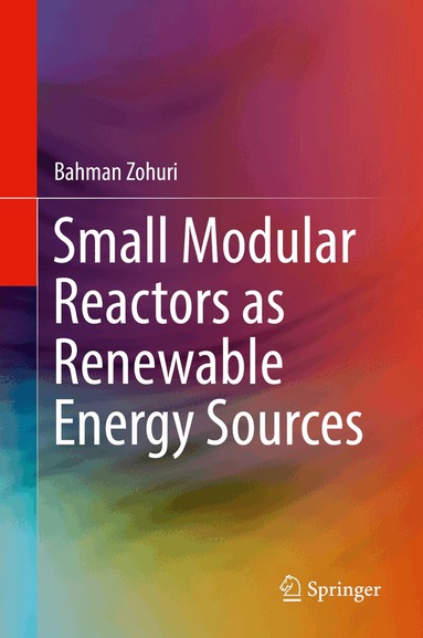 Bahman Zohuri - Small Modular Reactors as Renewable Energy Sources, Inbunden