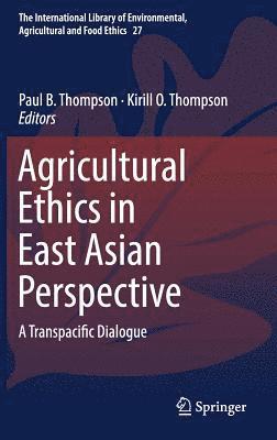 Agricultural Ethics in East Asian Perspective 1