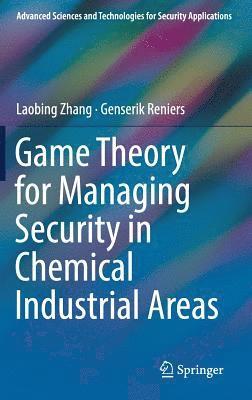 Game Theory for Managing Security in Chemical Industrial Areas 1