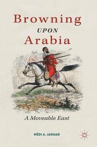 bokomslag Browning Upon Arabia