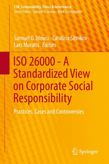 Samuel O. Idowu, Catalina Sitnikov, Lars Moratis - ISO 26000 - A Standardized View on Corporate Social Responsibility, Inbunden