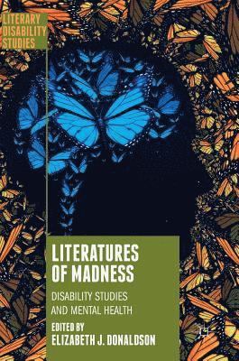 Elizabeth J. Donaldson - Literatures of Madness, Inbunden