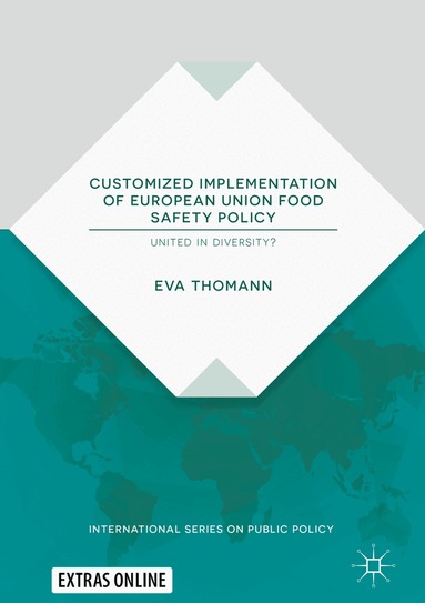 Eva Thomann - Customized Implementation of European Union Food Safety Policy, Inbunden