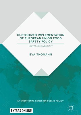 Customized Implementation of European Union Food Safety Policy 1