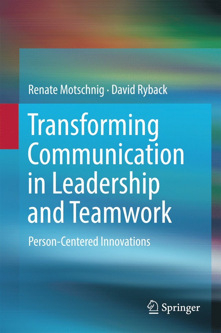 Renate Motschnig, David Ryback - Transforming Communication in Leadership and Teamwork, Häftad