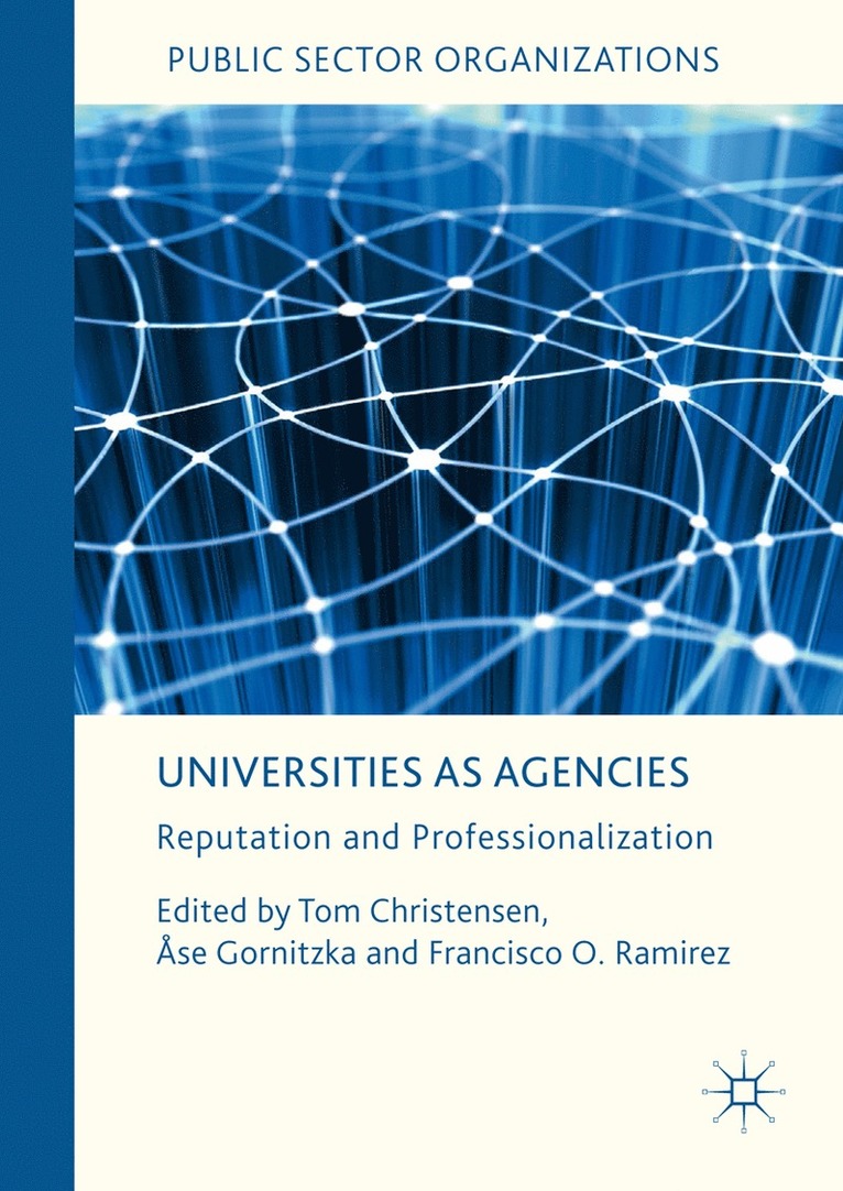 Tom Christensen, Åse Gornitzka, Francisco O. Ramirez, Ase Gornitzka - Universities as Agencies, Inbunden
