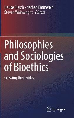 bokomslag Philosophies and Sociologies of Bioethics