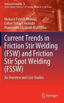 Current Trends in Friction Stir Welding (FSW) and Friction Stir Spot Welding (FSSW) 1