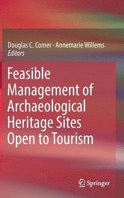 bokomslag Feasible Management of Archaeological Heritage Sites Open to Tourism