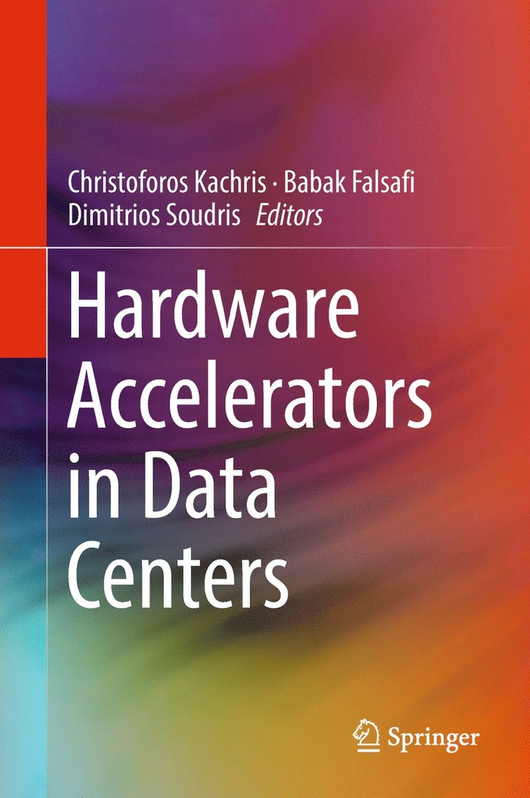 Christoforos Kachris, Babak Falsafi, Dimitrios Soudris - Hardware Accelerators in Data Centers, Inbunden