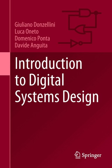 Giuliano Donzellini, Luca Oneto, Domenico Ponta, Davide Anguita - Introduction to Digital Systems Design, Inbunden