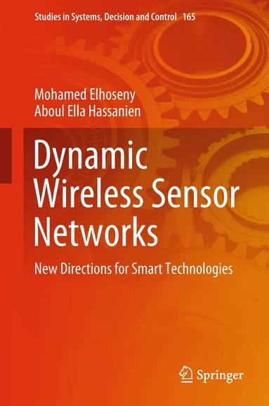 Mohamed Elhoseny, Aboul Ella Hassanien - Dynamic Wireless Sensor Networks, Inbunden