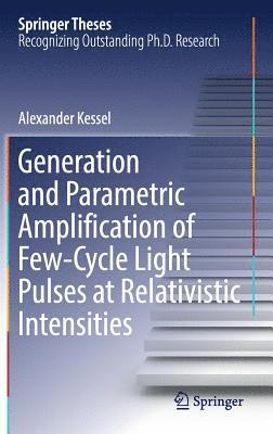 bokomslag Generation and Parametric Amplification of FewCycle Light Pulses at Relativistic Intensities